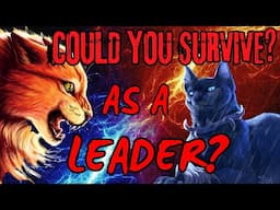 Warrior Cats - Could You SURVIVE As A LEADER?