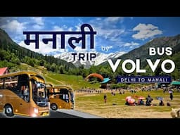 Manali Trip by Volvo | Delhi to Manali Volvo Bus Journey | Manali Road Trip Plan | Snowfall Weather