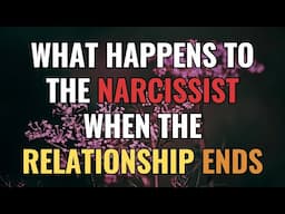 What Happens To The Narcissist When The Relationship Ends | NPD | Narcissism | Empaths Refuge