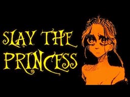 SLAY THE PRINCESS