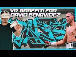 I Paint VR Graffiti for David Benavidez! (Kingspray)