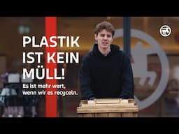 Plastik ist kein Müll!