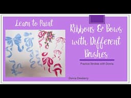 Learn to Paint One Stroke-Practice Strokes: Ribbons & Bows with a Variety of Brushes | Dewberry 2025