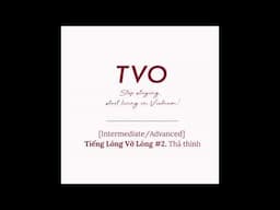 Tiếng Lóng Vỡ Lòng #2. Thả thính | Learn Vietnamese with TVO