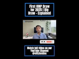 First OINP Draw for 2025 | Big Draw - Explained