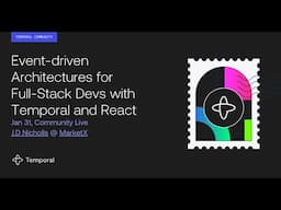 Event-driven Architectures for Full-Stack Devs with Temporal and React