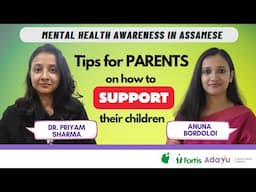 Ep. 9 I অভিভাৱকে ছাত্ৰ ছাত্ৰীক কেনেদৰে সহায় কৰিব I with Dr. Priyam Sharma & Anuna Bordoloi