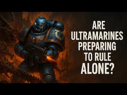 Ultramarines: Hidden Empire Within the Imperium — Preparing to Rule Alone? | Warhammer 40k Full Lore