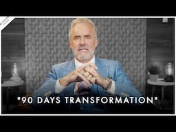 A Complete Guide To Fixing Your Life in 90 Days - Jordan Peterson Motivation