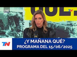 ¿Y MAÑANA QUÉ? (Programa completo del  15/06/2025)