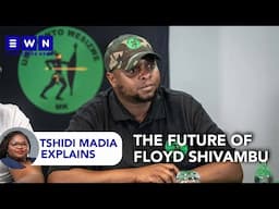 TSHIDI MADIA EXPLAINS: What’s next for Floyd Shivambu?