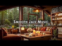 Cozy Forest Coffee Shop Ambience 🌸 Smooth Jazz Instrumental Music for Relaxing, Studying, Working