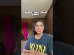 You Can Reverse Your Karma