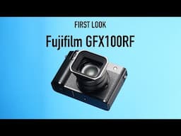 Fujifilm GFX100RF - First look at a $4900 medium format compact