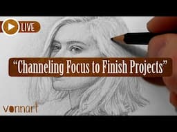 Stream: "Channeling Focus to Finish Projects" 3.12.25