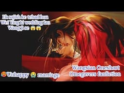 🥵Unhappy 😭 marriage wangxian Omegavers fanfiction explanation in hindi #wangxianff #bl #lovestory