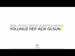 Aracınız Opel Yetkili Servisindeyken Sürüşünüz Kesintisiz Devam Etsin