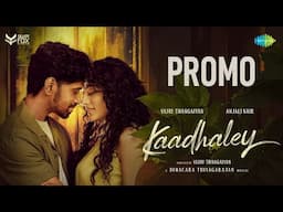 Kaadhaley - Song Promo | Vijay Thangaiyan, Anjali Nair | Diwacara Thiyagarajan | Adithya RK