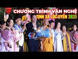 CHƯƠNG TRÌNH VĂN NGHỆ LỄ PHẬT ĐẢN 2025 TỊNH XÁ LỘC UYỂN - NS KIM TIỂU LONG, THOẠI MIÊU, KHÁNH BÌNH..