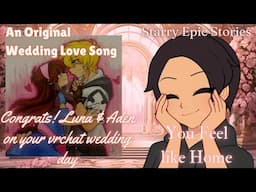 You Feel Like Home - An Original Wedding Love Song [Music Lyrics] [Original Song]