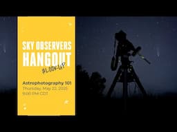Sky Observers Hangout: Astrophotography 101