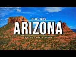 ARIZONA Ultimate Travel Guide 2025