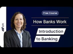 Introduction to Banking: How Banks Work & Make Money Part 4 | CFI Course