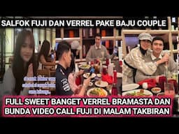 FULL SO SWEET VERREL DAN BUNDA VC FUJI SAAT DIMALAM TAKBIRAN