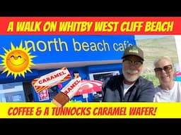 A WALK ON WHITBY'S WEST CLIFF BEACH FOR A COFFEE AND A TUNNOCKS CARAMEL WAFERS!