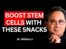 5 Amazing Snacks That Can Regrow Stem Cells & Help Repair The Body | Dr. William Li