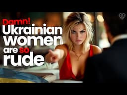 The Real Reason Eastern European Women Are So Rude to Men!