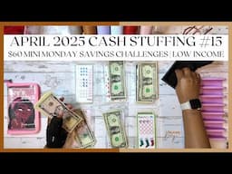 MINI MONDAY $60 CASH STUFFING | APRIL 2025 | SAVINGS CHALLENGES | LOW-INCOME BUDGET | SINGLE MOM