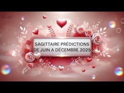 SAGITTAIRE ♐️ PREDICTIONS DE JUIN À DÉCEMBRE 2025