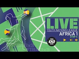 LIVE 🔴 FIBA 3x3 Youth Nations League 2025 - Africa 1 - Stop 4