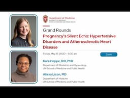 5/16/25 - Pregnancy's Silent Echo: Hypertensive Disorders and Atherosclerotic Heart Disease