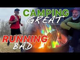 Camping Great Running Bad
