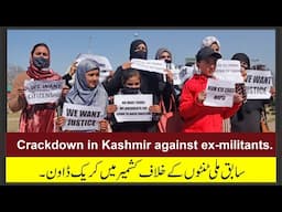 Crackdown in Kashmir against ex-militants.