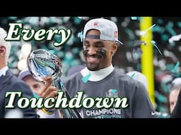 Every Eagles Touchdown 2024-2025 Season (SB LIX Champions)