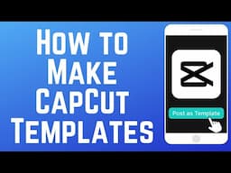 How to Make a Template on CapCut 2025 (Full Guide)