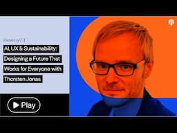 AI, UX & Sustainability: Designing a Future That Works for Everyone with Thorsten Jonas