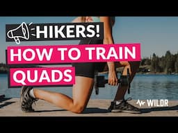 Train your Quads BETTER and Get Your Hiking Legs FASTER