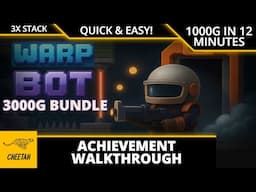 Warp Bot - Achievement Walkthrough (1000G IN 12 MINUTES) 3000G BUNDLE