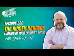 The Hidden Dangers Lurking in Your Laundry Room | Stephen Ezell