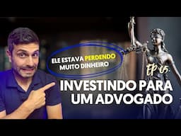 Como investi para um advogado