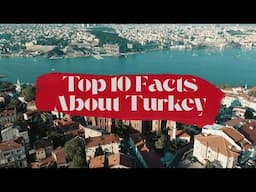 Top 10 Facts About Turkey