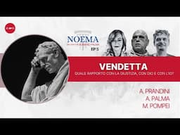 Vendetta | Noema Dialoghi con Adriano Palma EP5 - Ospite M. Pompei