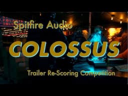 Spitfire Audio Colossus Re-Scoring Competition Entry