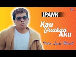 Ipank - Kau Duakan Aku (Official Lyric Video)
