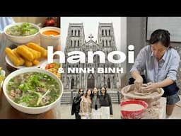 4 day girls trip to Hanoi & Ninh Binh Vietnam vlog 🇻🇳  Old Quarter cafes, restaurants, pottery class