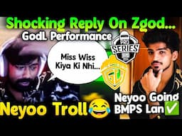 Neyoo Troll😂 Shocking Reply On ZGod...😳 React On GodL Performance🚨 Neyoo Going To BMPS Lan✅